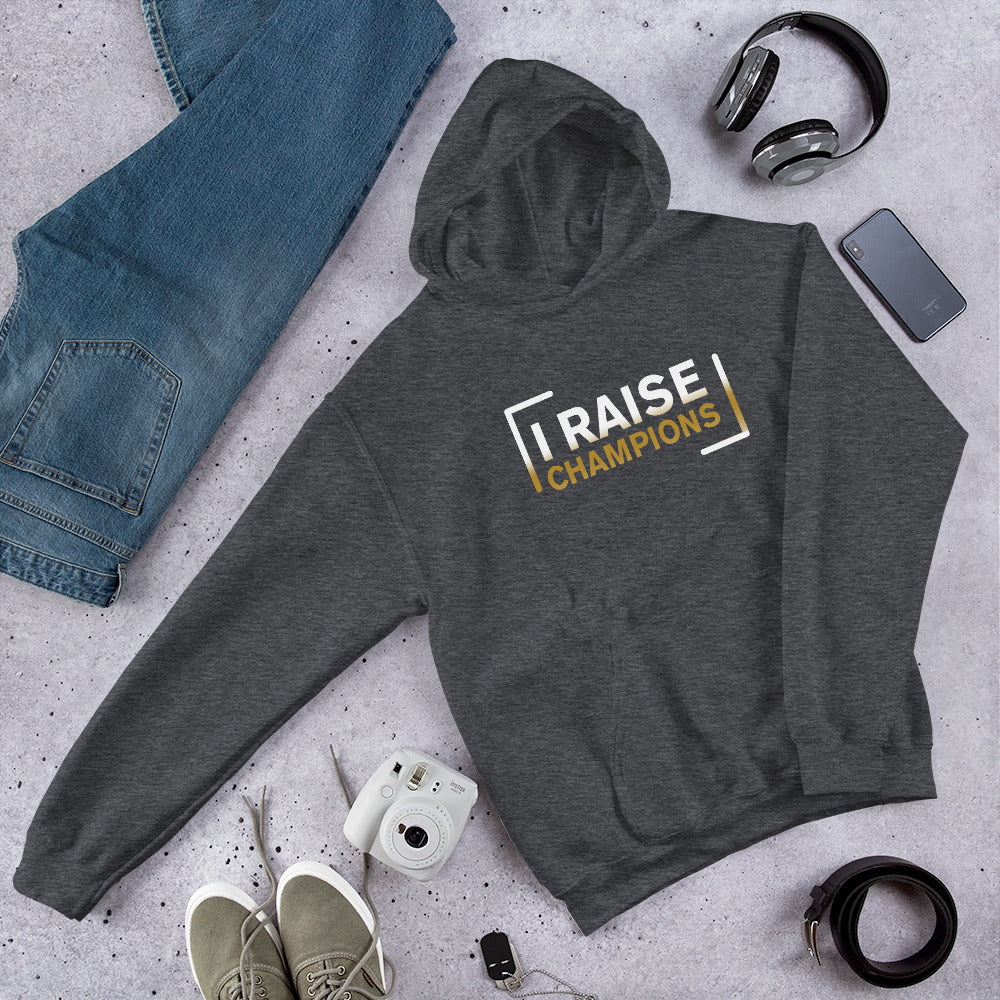 I Raise Champions Unisex Hoodie