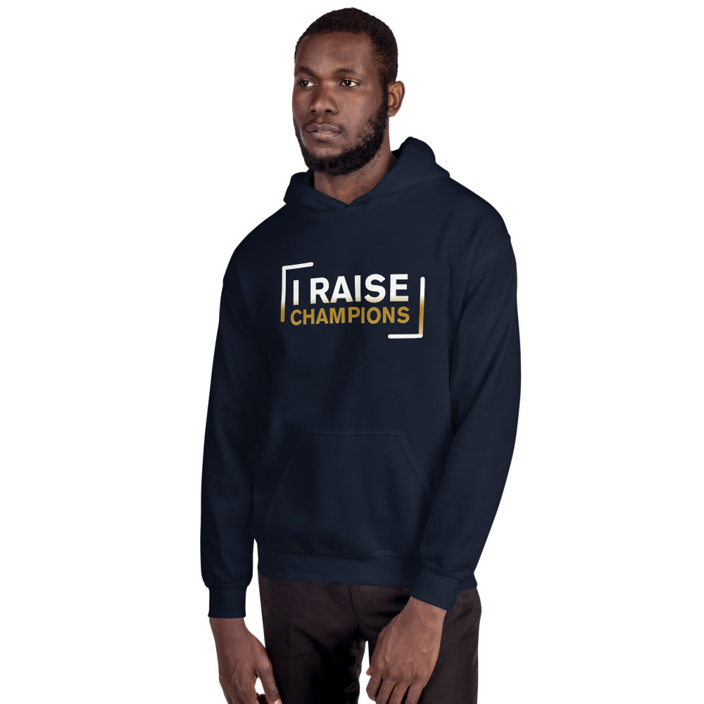 I Raise Champions Unisex Hoodie