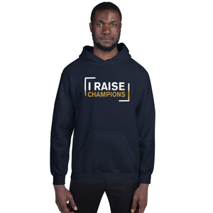 I Raise Champions Unisex Hoodie